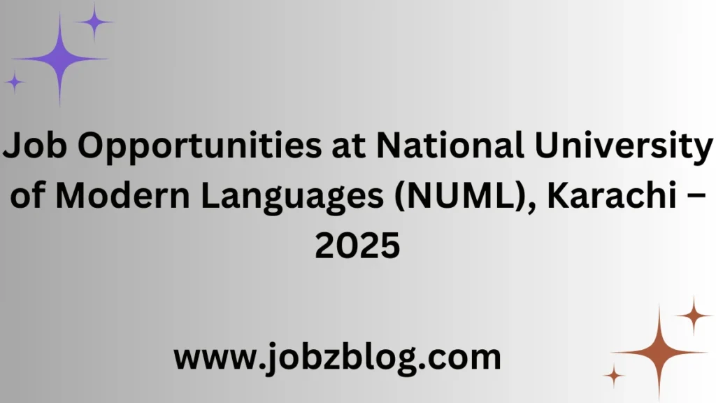 Job Opportunities at National University of Modern Languages (NUML), Karachi – 2025
