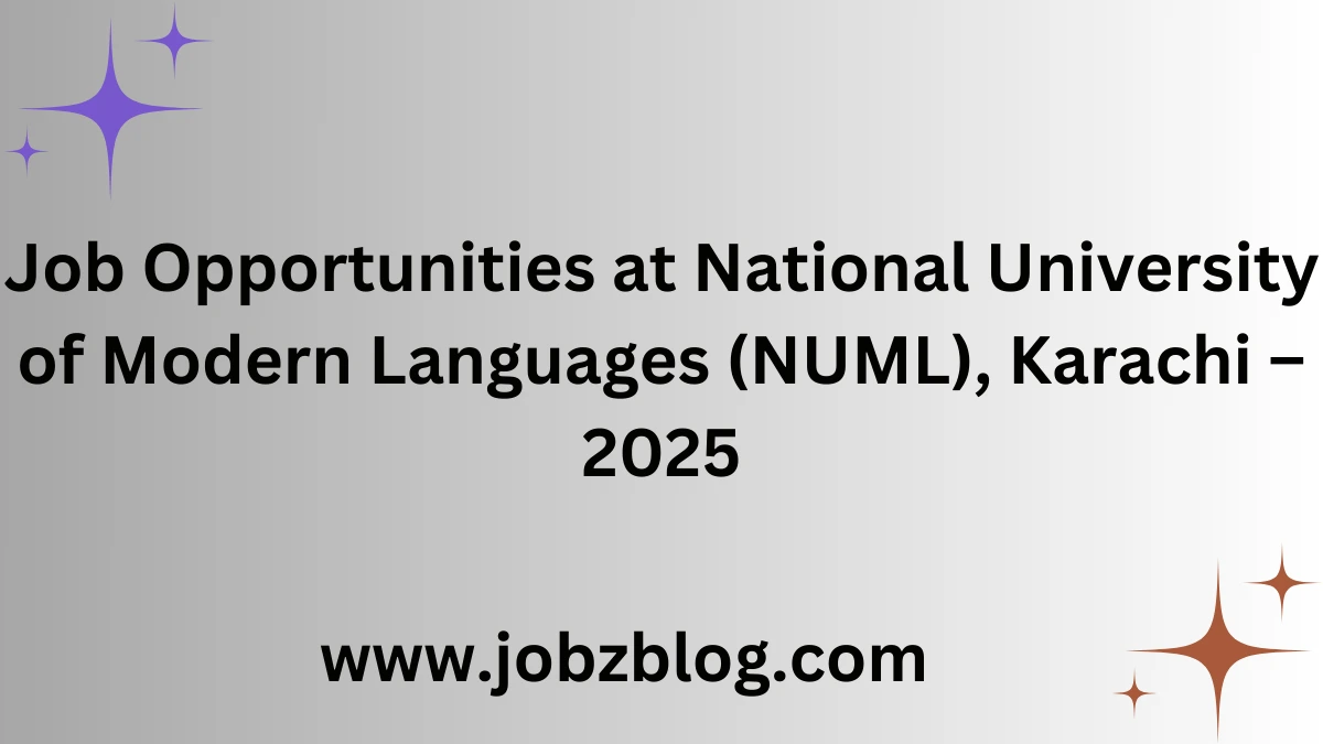 Job Opportunities at National University of Modern Languages (NUML), Karachi – 2025