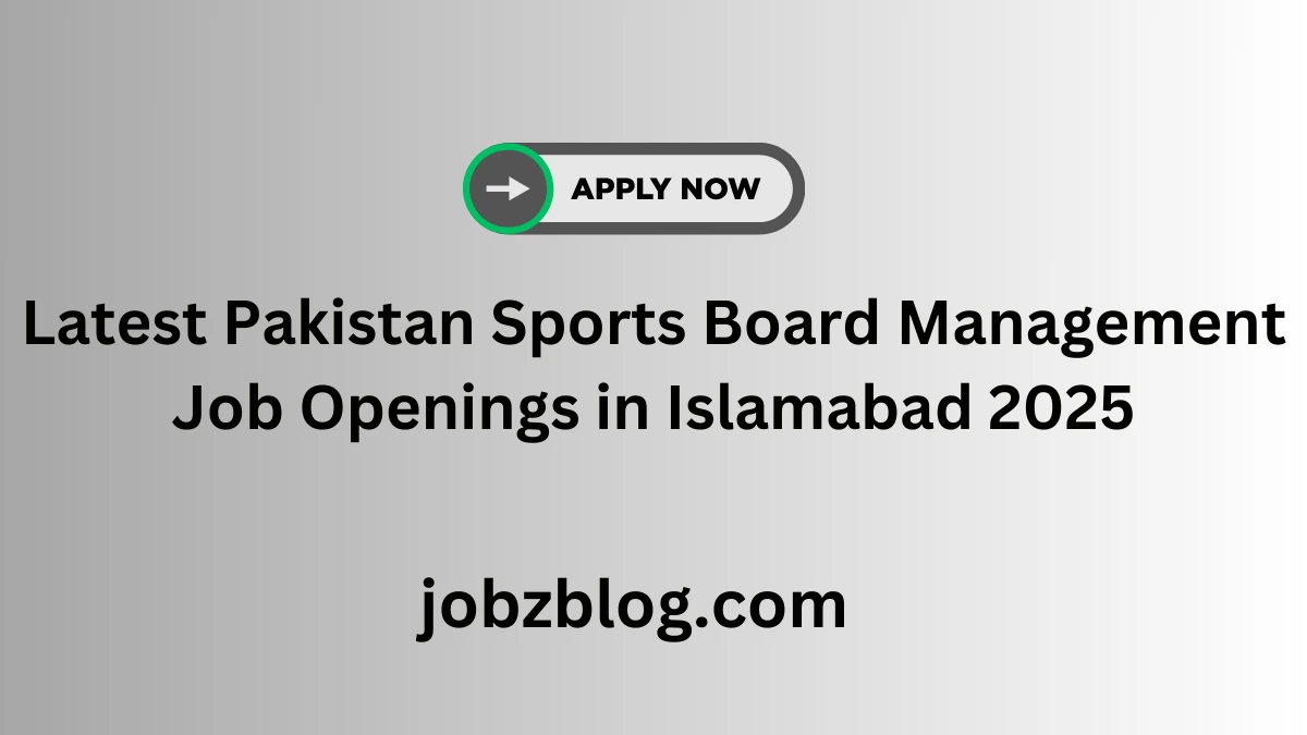 Latest Pakistan Sports Board Management Job Openings in Islamabad 2025