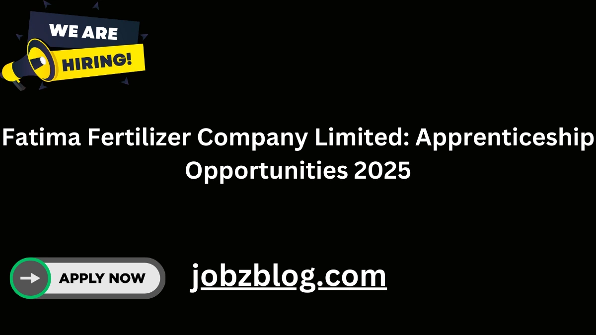 Fatima Fertilizer Company Limited: Apprenticeship Opportunities 2025