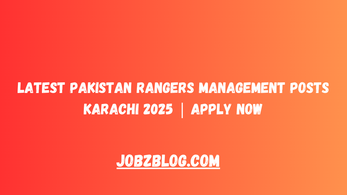 Latest Pakistan Rangers Management Posts Karachi 2025 | Apply Now