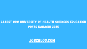 Latest Dow University of Health Sciences Education Posts Karachi 2025