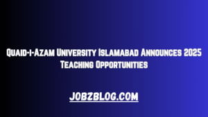 Quaid-i-Azam University Islamabad Announces 2025 Teaching Opportunities